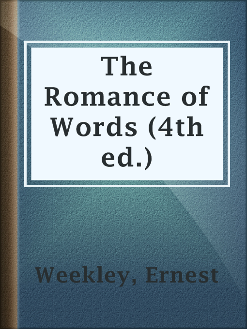 Title details for The Romance of Words (4th ed.) by Ernest Weekley - Available